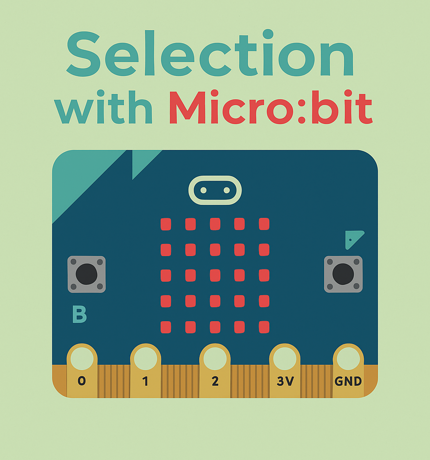 Selection with micro:bit