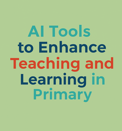 AI Tools to Enhance Teaching and Learning in Primary Classrooms